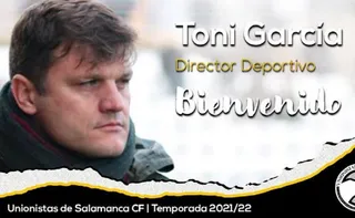 Unionistas anuncia a Toni García como su nuevo director deportivo