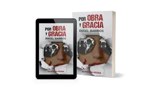 ´Por Obra y Gracia´, Ángel Barrios