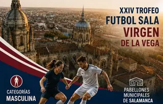 XXIV Trofeo de Fútbol Sala 2026 Virgen de la Vega – Ferias y Fiestas de Salamanca