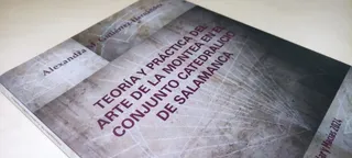 Teoría y Práctica del Arte de la Montea en el conjunto catedralicio de Salamanca