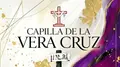Cartel que reza capilla de la Vera Cruz