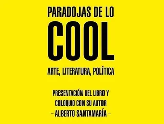 Alberto Santamaría presenta Paradojas de lo cool