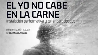 'El yo no cabe en la carne'