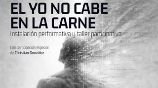 'El yo no cabe en la carne'