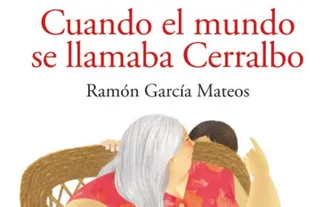 Cuando el mundo se llamaba Cerralbo