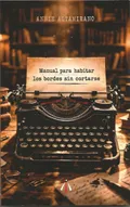 Annie Altamirano presenta su primer poemario en solitario, ‘Manual para habitar los bordes sin cortarse’.